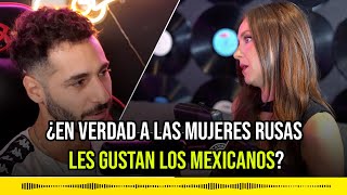 ¿En verdad a las mujeres rusas les gustan los Mexicanos [upl. by Saberhagen]