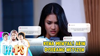 KENA MENTAL Arin Diserang Sama Netizen  IPA amp IPS GTV  Eps 98  Part 13 [upl. by Stacy]