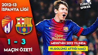 Valladolid 13 Barcelona  MESSİ REKOR KIRIYOR  201213 La Liga  Türkçe Spiker [upl. by Marcus]