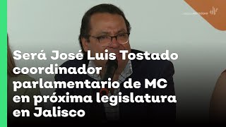 Será José Luis Tostado coordinador parlamentario de MC en próxima legislatura en Jalisco  JN [upl. by Leugimesoj807]