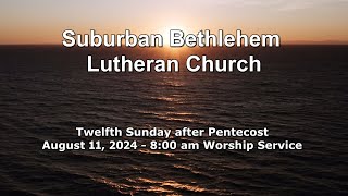 Suburban Bethlehem Lutheran Church Sunday Worship Service August 11 2024 [upl. by Eckhardt]