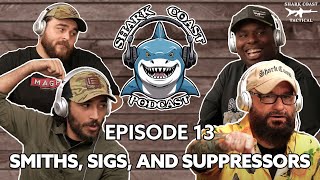 Shark Coast Podcast 13 Smiths Sigs and Suppressors [upl. by Auqinahs491]