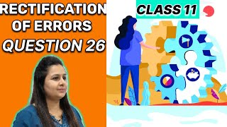 rectification of errors in accounting question 26  class 11 [upl. by Anib488]