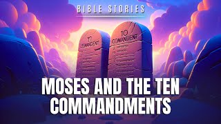 Moses and the Ten Commandments  Bible Story [upl. by Cicero]