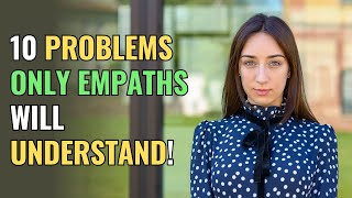 10 Problems Only Empaths Will Understand  Sigma  NPD  Empaths Refuge [upl. by Ees]