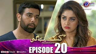 Kasak Rahay Ge  Episode 20  TV One Dramas [upl. by Nylorahs]