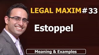 LATIN MAXIM 33  Estoppel  LEGAL MAXIM33  Meaning amp Examples  UPSC  JUDICIARY LAW [upl. by Dorella437]