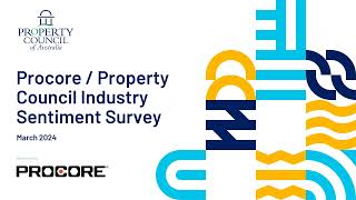 Procore  Property Council Sentiment Survey March 2024 [upl. by Eima]