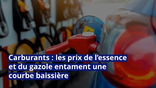 Carburants  les prix de l’essence et du gazole entament une courbe baissière [upl. by Irwin]