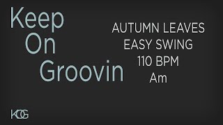 Autumn Leaves Backing Track  A minor  Easy Swing 110bpm [upl. by Allyce]