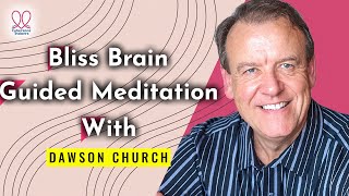 Bliss Brain Guided Meditation with Dawson Church The Heart Coherence Collaborative [upl. by Kellene282]