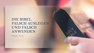 14⎮15  Die Bibel falsch auslegen und falsch anwenden [upl. by Anial340]