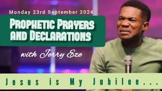 NSPPD LIVE TODAY 23 SEPTEMBER 2024  JERRY EZE PROPHETIC DECLARATIONS  MONDAY MORNING PRAYERS [upl. by Trutko641]