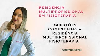 QUESTÕES COMENTADAS  RESIDÊNCIA MULTIPROFISSIONAL  FISIOTERAPIA [upl. by Sigismundo]