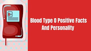 Blood Group O Positive facts And Personality You Should Know About Them [upl. by Glassco]