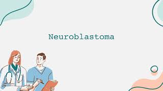 Neuroblastoma [upl. by Dralliw357]