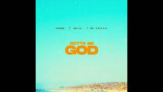 “Gotta Be God” By TBabz X Sal LY X Da’ TRUTH [upl. by Olatha]