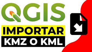 Como IMPORTAR un ARCHIVO KMZ o KML en QGIS 2024 [upl. by Husein]