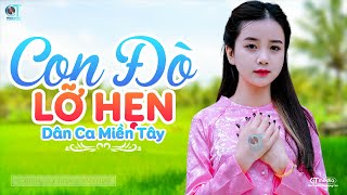 Con Đò Lỡ Hẹn  LK Dân Ca Miền Tây 2023 Nhạc Trữ Tình Quê Hương Chọn Lọc  Dân Ca Miền Tây [upl. by Old193]