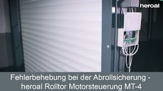 Fehlerbehebung bei der Abrollsicherung  heroal Rolltor Motorsteuerung MT4  heroal Services [upl. by Marla]