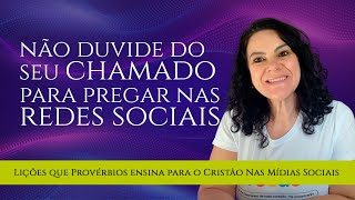 NÃƒO DUVIDE DO SEU CHAMADO PARA PREGAR NAS REDES SOCIAIS EP 15 SÃ‰RIE LIÃ‡Ã•ES DE PROVÃ‰RBIOS [upl. by Haeckel842]