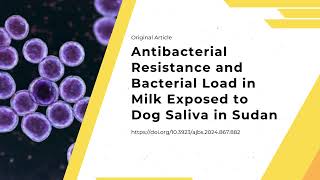 Antibacterial Resistance and Bacterial Load in Milk Exposed to Dog Saliva in Sudan [upl. by Jain]