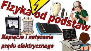 Fizyka od podstaw Napięcie i natężenie elektryczne w doświadczeniach Proste wyjaśnienie [upl. by Ahtinak]