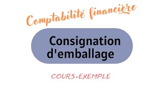 la consignation des emballages le traitement comptable ابسط شرح الدرس بالفرنسية والشرح بالدارجة [upl. by Noel]