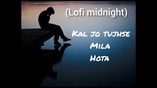 Kal jo na tujhse mila hotaSlowedReverb Lofi midnight Gamingankit song [upl. by Laenej707]