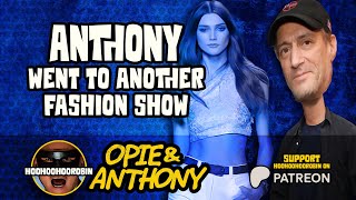 Opie amp Anthony  Anthony Went to Another Fashion Show  Feb 2011 [upl. by Aseel314]