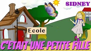 Cétait une petite fille  Comptine pour enfants par Sidney [upl. by Aylsworth]