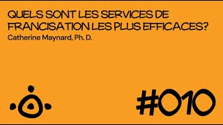 Épisode 010  Quels sont les services de francisation les plus efficaces [upl. by Niawtna953]