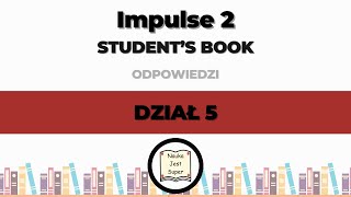 Impulse 2 A2B1  Students Book  DZIAŁ 5  odpowiedzi 73  85 str  angielski [upl. by Suiremed]