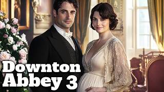 DOWNTON ABBEY 3 A First Look That Will Blow Your Mind [upl. by Lorrac]