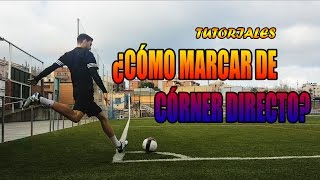 Como Marcar un Gol de Córner Directo  Tutorial Gol Olímpico Español [upl. by Holden980]