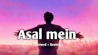 Asal mein tum nahi ho mere  darshan raval songs 🎵 slowed  Reverb  lofi slowedandreverb viral [upl. by Comstock131]