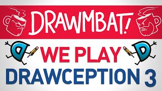 We Play Drawception 3  DRAWMBAT [upl. by Birkner]