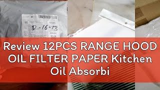 Review 12PCS RANGE HOOD OIL FILTER PAPER Kitchen Oil Absorbing Net Filter Oil Absorbing Paper Greas [upl. by Kruse838]