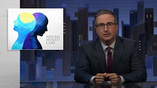 Mental Health Care Last Week Tonight with John Oliver HBO [upl. by Jaala284]