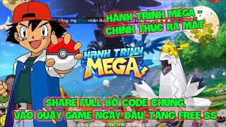 Hành Trình MEGA  Chính Thúc Ra Mắt Share Full Bộ Code Chung Vào Quẩy Game Ngày Đầu Tặng Free SS [upl. by Sheaff]