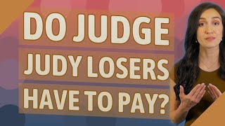 Do Judge Judy losers have to pay [upl. by Samuelson105]