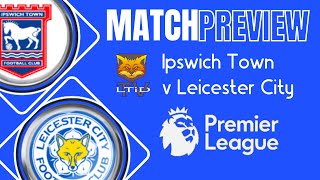 Ipswich Town v Leicester City Preview [upl. by Eirrahs610]