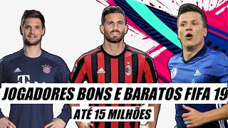 JOGADORES BONS E BARATOS FIFA 19 ATÉ 15 MILHÕES [upl. by Netsud]