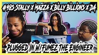 98s Stally x Mazza X Billy Billions x DA  Plugged In WFumez The Engineer REACTION [upl. by Burne]