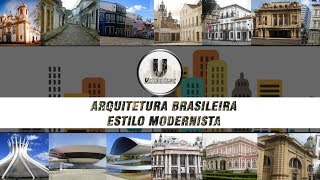 Arquitetura Brasileira  Estilo Modernista  URBANIZAR [upl. by Bing]