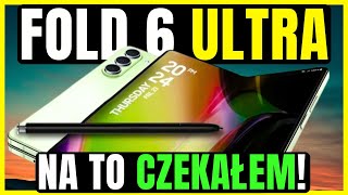 Samsung Galaxy Z Fold 6 ULTRA  SZYKUJĄ SIĘ DUŻE ZMIANY [upl. by Hills]