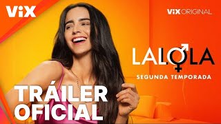 LaLola  Temporada 2  Tráiler oficial  ViX [upl. by Hoes]