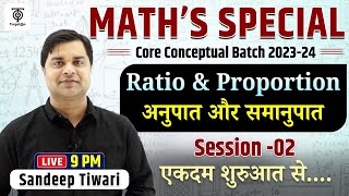 MATHS SPECIAL RATIOampPROPORTION 2  CORE CONCEPTUAL BATCH 202324  BY SANDEEP TIWARI SIR [upl. by Wrennie]