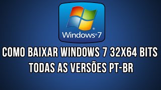 Como baixar Windows 7 32x64 bits todas as versões PTBR [upl. by Daphna]