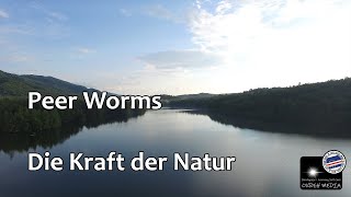 Peer Worms  Die Kraft der Natur [upl. by Abana]